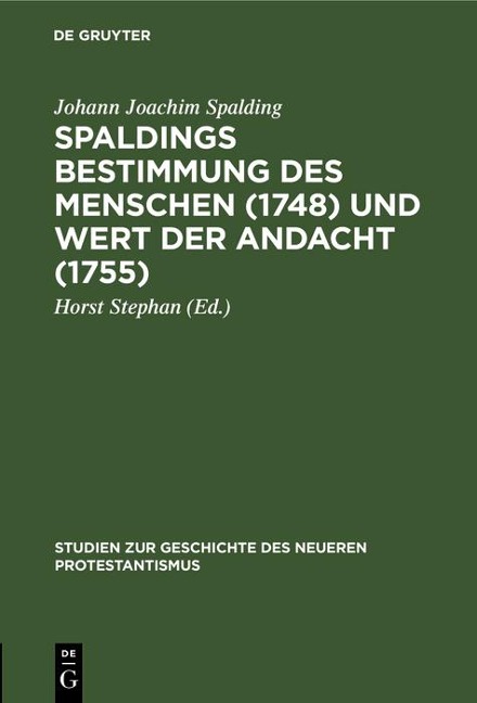 Spaldings Bestimmung des Menschen (1748) und Wert der Andacht (1755) - Johann Joachim Spalding