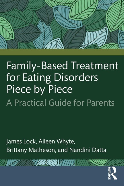 Family-Based Treatment for Eating Disorders Piece by Piece - James Lock, Brittany Matheson, Aileen Whyte