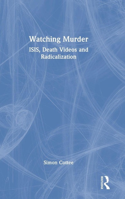 Watching Murder - Simon Cottee