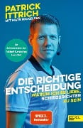 Cover-Bild zum Titel 'Die richtige Entscheidung. Warum ich es liebe, Schiedsrichter zu sein' von 'Patrick Ittrich, Mats Nickelsen'