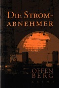 Cover-Bild zum Titel 'Die Stromabnehmer' von 'Klaus Offenberg'