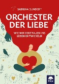 Cover-Bild zum Titel 'Orchester der Liebe' von 'Sabrina Gundert'