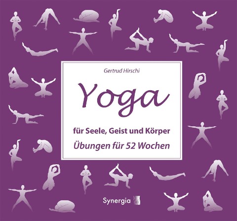 Yoga für Seele, Geist und Körper - Gertrud Hirschi