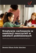 Cover-Bild zum Titel 'Kreatywne zachowania w ewaluacji nauczycieli w szko¿ach podstawowych' von 'Dennis Eliana Ávila Sánchez'