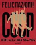 Cover-Bild zum Titel 'Felicitazioni! CCCP. Fedeli alla linea 1984-2024' von 'Giovanni Lindo Ferretti, Massimo Zamboni, Annarella Giudici'