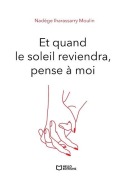 Cover-Bild zum Titel 'Et quand le soleil reviendra, pense à moi - Tome II' von 'Nadège Iharassarry Moulin'