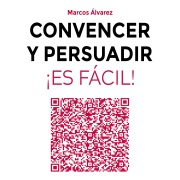 Cover-Bild zum Titel 'Convencer y persuadir ¡Es fácil!' von 'Marcos Álvarez Orozco'
