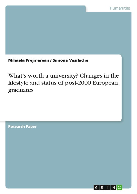 What's worth a university? Changes in the lifestyle and status of post-2000 European graduates - Mihaela Prejmerean, Simona Vasilache