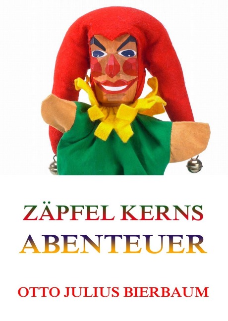 Zäpfel Kerns Abenteuer - Otto Julius Bierbaum