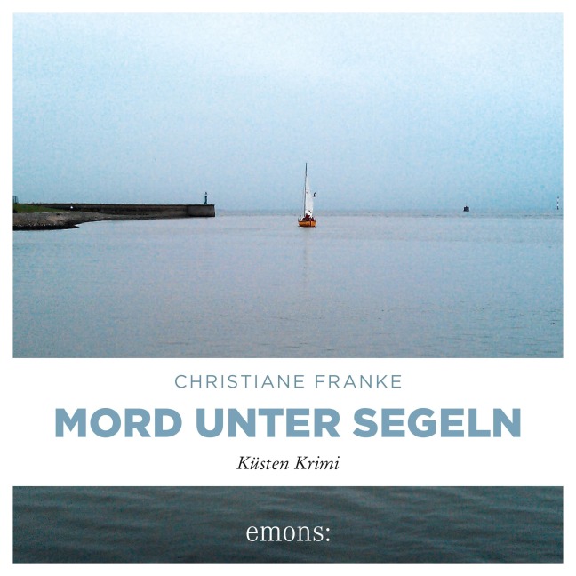 Mord unter Segeln - Christiane Franke