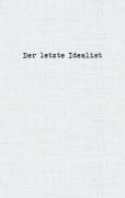 Cover-Bild zum Titel 'Der letzte Idealist' von 'der letzte Idealist'