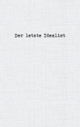 Cover-Bild zum Titel 'Der letzte Idealist' von 'der letzte Idealist'