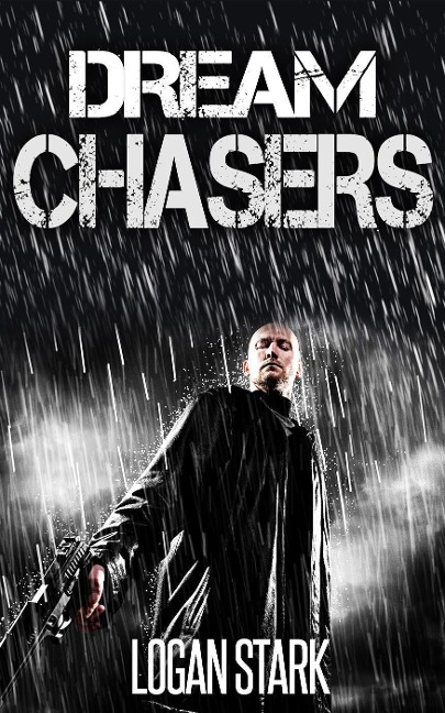 Dream Chasers (Dystopian Scifi Series, #1) - Logan Stark