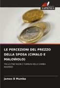 Cover-Bild zum Titel 'LE PERCEZIONI DEL PREZZO DELLA SPOSA (CIMALO E MALO¿OLO)' von 'James B Mumba'