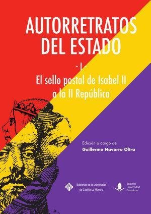 Autorretratos del estado I : el sello postal de Isabel II a la República - Guillermo Navarro Oltra