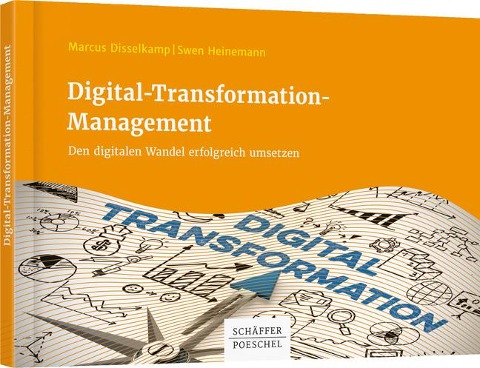 Digital-Transformation-Management - Marcus Disselkamp, Swen Heinemann