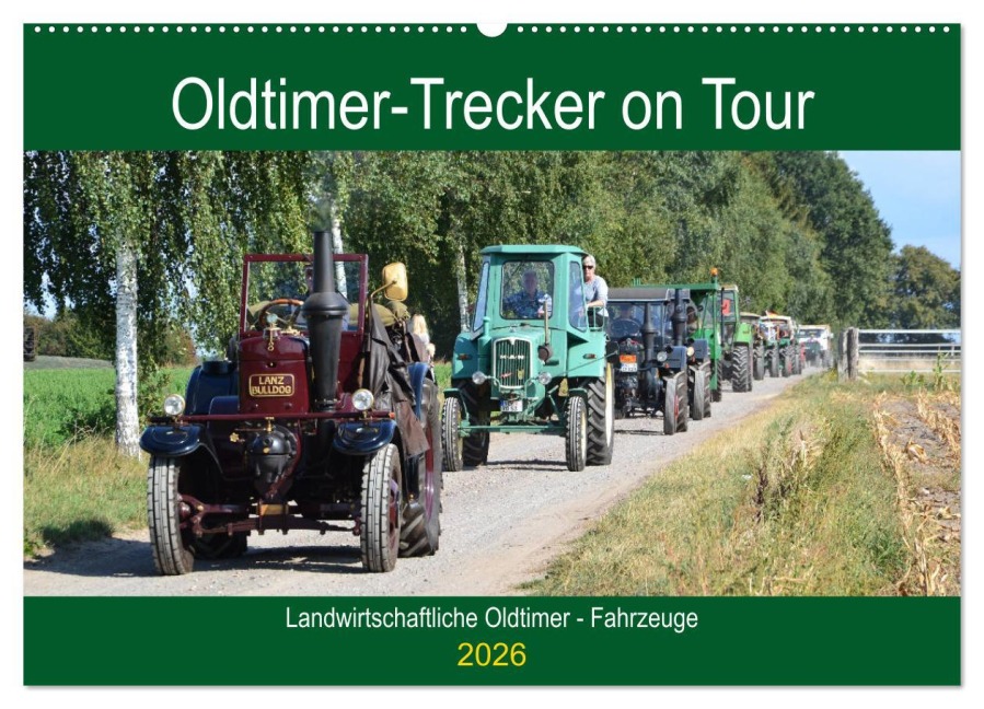 Oldtimer-Trecker on Tour (Wandkalender 2026 DIN A2 quer), CALVENDO Monatskalender - Günther Klünder Oldtimer-Trecker on Tour (Wandkalender 2026 DIN A2 quer), CALVENDO Monatskalender - Günther Klünder