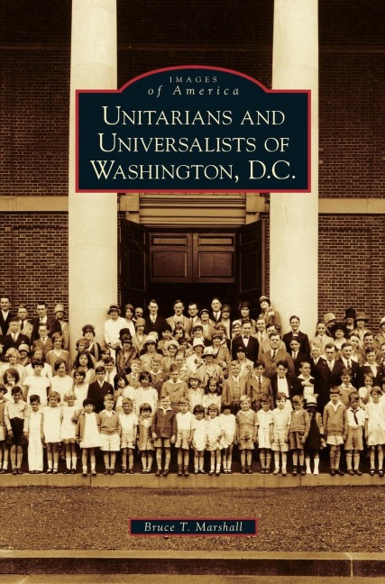 Unitarians and Universalists of Washington, D.C. - Bruce T. Marshall