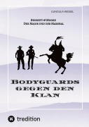 Cover-Bild zum Titel 'Bodyguards gegen den Klan' von 'Gundula Wessel'