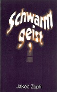 Cover-Bild zum Titel 'Schwarmgeist?' von 'Jakob Zopfi'
