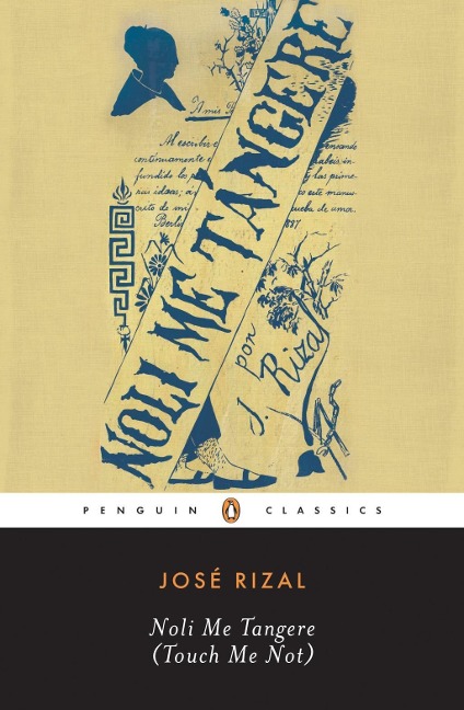 Noli Me Tangere (Touch Me Not) - Jose Rizal