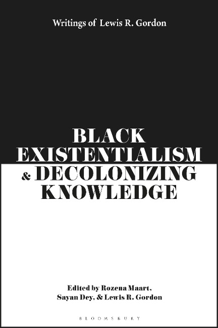 Black Existentialism and Decolonizing Knowledge - Lewis R. Gordon