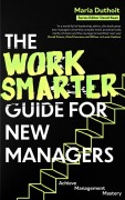 Cover-Bild zum Titel 'The Work Smarter Guide for New Managers' von 'Maria Morozova-Duthoit'