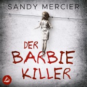 Cover-Bild zum Titel 'Der Barbie KIller' von 'Sandy Mercier'