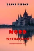 Cover-Bild zum Titel 'Mord (und Baklava) (London Roses Europareise - Band 1)' von 'Blake Pierce'