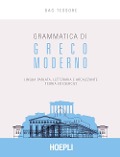 Cover-Bild zum Titel 'Grammatica di greco moderno. Lingua parlata, letteraria, arcaicizzante: teoria ed esercizi' von 'Dag Tessore'