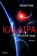 Cover-Bild zum Titel 'Kalaipa - Die Jack Schilt Saga' von 'Michael Thiele'