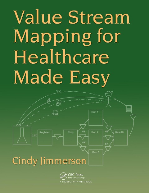 Value Stream Mapping for Healthcare Made Easy - Cindy Jimmerson