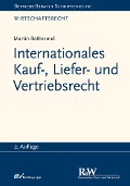 Internationales Kauf-, Liefer- und Vertriebsrecht - Martin Rothermel