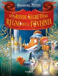 Il grande segreto del Regno della Fantasia - Geronimo Stilton