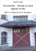 Cover-Bild zum Titel 'Ich und du - Schule zu und digital im Nu' von 'Ada M. Hipp'