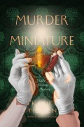 Cover-Bild zum Titel 'Murder in Miniature' von 'Katie Tietjen'