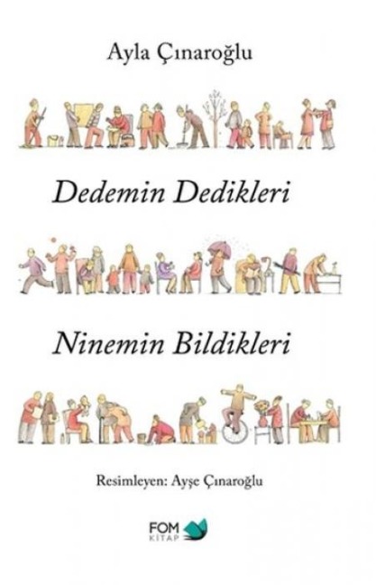 Dedemin Dedikleri Ninemin Bildikleri - Ayla Cinaroglu