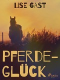 Cover-Bild zum Titel 'Pferdeglück' von 'Lise Gast'