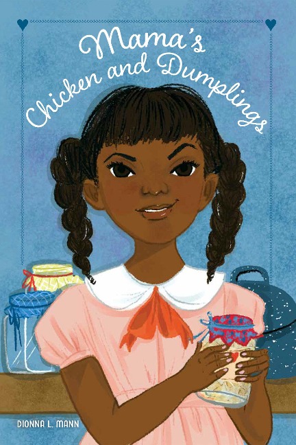 Mama's Chicken and Dumplings - Dionna L Mann