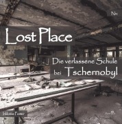 Cover-Bild zum Titel 'Die verlassene Schule bei Tschernobyl' von 'Nic'