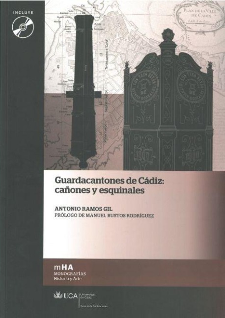 Guardacantones de Cádiz : cañones y esquinales - Manuel Bustos Rodríguez, Antonio Ramos Gil
