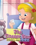 The Dream Box - Edward L. Martin Jr. M. S.