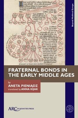 Fraternal Bonds in the Early Middle Ages - Pieni&