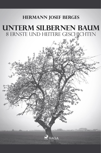 Unterm silbernen Baum. 8 ernste und heitere Geschichten - Hermann Josef Berges
