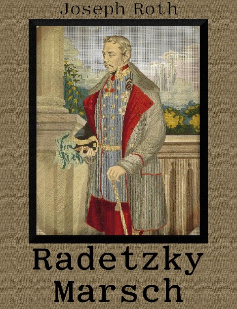 Radetzkymarsch - Joseph Roth