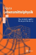 Cover-Bild zum Titel 'Lebensmittelphysik' von 'L. O. Figura'