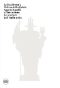 Cover-Bild zum Titel 'La Dea Roma e l'Altare della Patria. Angelo Zanelli e l'invenzione dei simboli dell'Italia unita' von ''