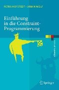 Cover-Bild zum Titel 'Einführung in die Constraint-Programmierung' von 'Petra Hofstedt, Armin Wolf'