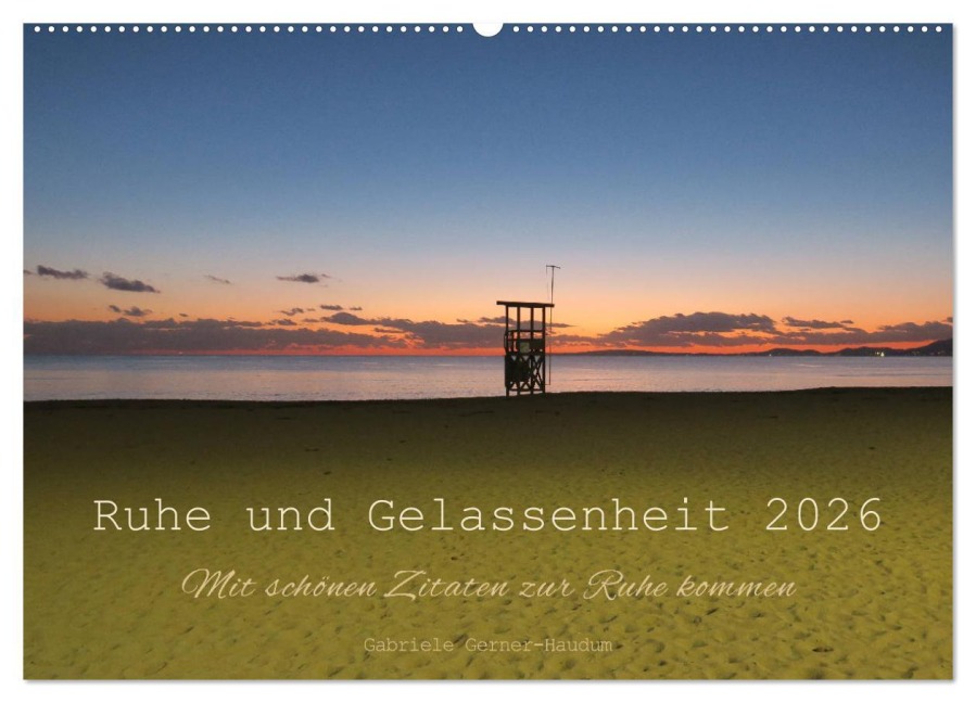 Ruhe und Gelassenheit 2026 (Wandkalender 2026 DIN A2 quer), CALVENDO Monatskalender - Gabriele Gerner-Haudum