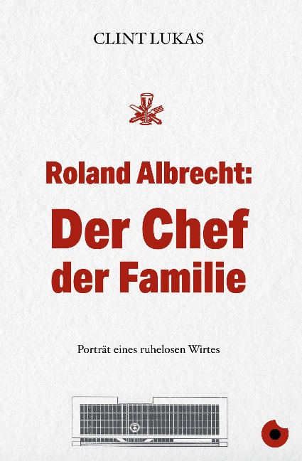 Roland Albrecht: Der Chef der Familie - Clint Lukas